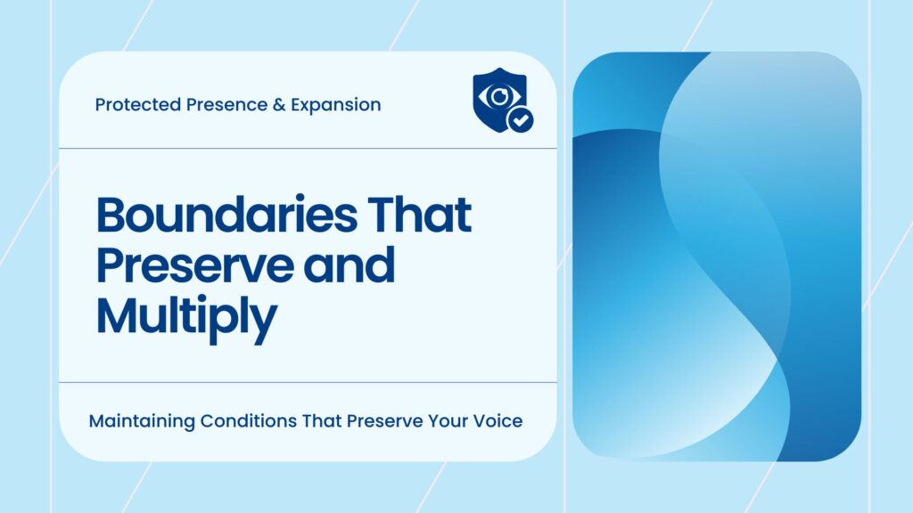 Boundaries That Preserve and Multiply infographic illustrating the Membrane Principle for sustainable presence - part of Perfect Blend's Protected Presence and Expansion methodology for maintaining conditions that preserve your voice.